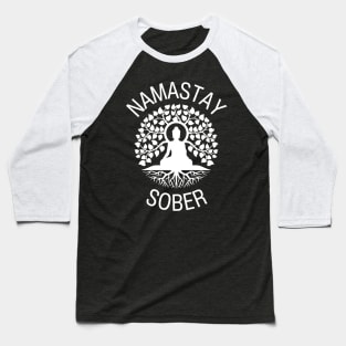 Namastay Sober | Heroin Addiction Recovery | 12-Step Program | NA Baseball T-Shirt